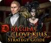 Dracula: Love Kills Strategy Guide gra