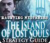 Haunting Mysteries - Island of Lost Souls Strategy Guide gra