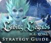 Living Legends: Ice Rose Strategy Guide gra